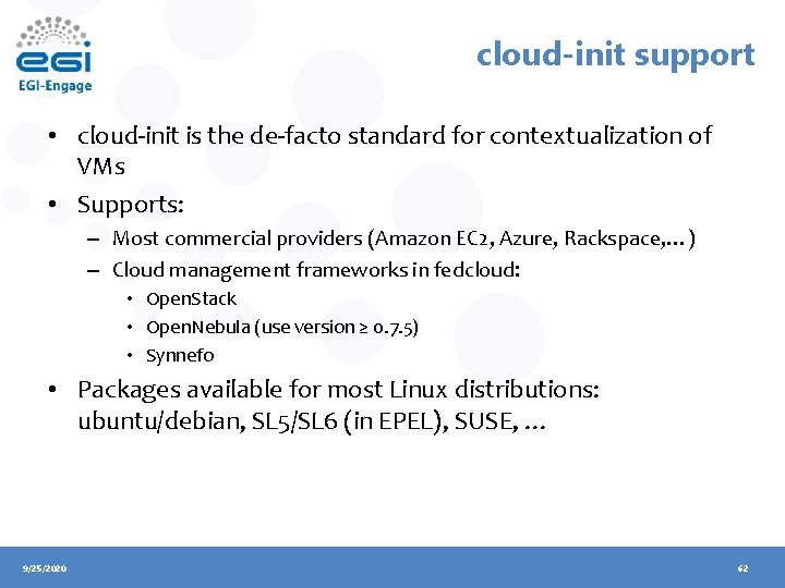 cloud-init support • cloud-init is the de-facto standard for contextualization of VMs • Supports: