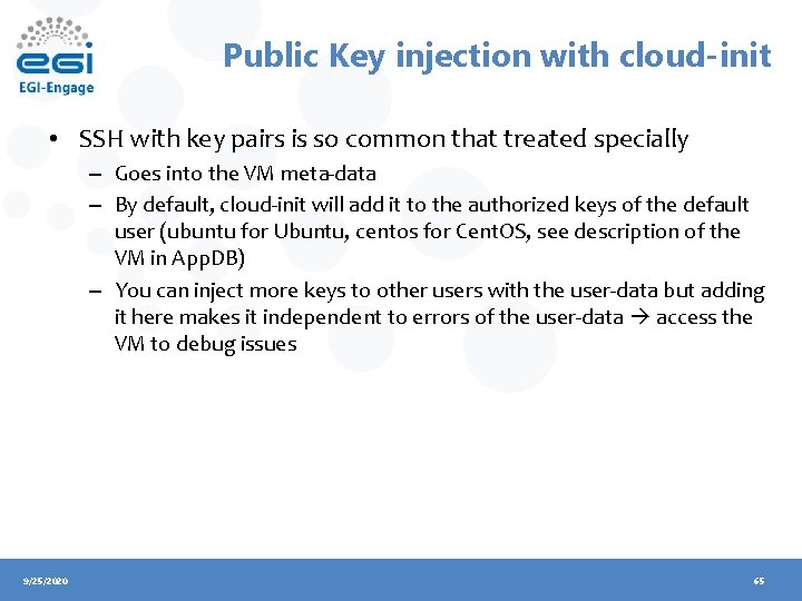 Public Key injection with cloud-init • SSH with key pairs is so common that