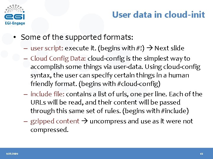 User data in cloud-init • Some of the supported formats: – user script: execute