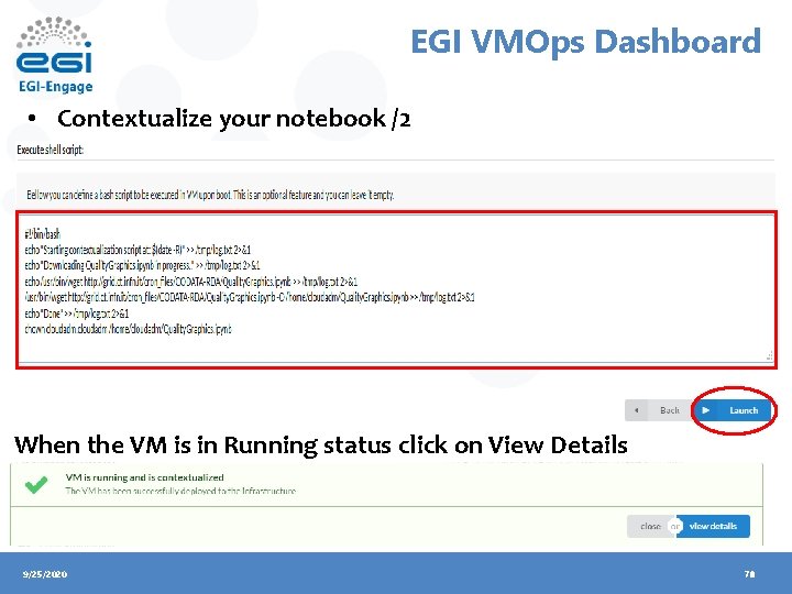 EGI VMOps Dashboard • Contextualize your notebook /2 When the VM is in Running