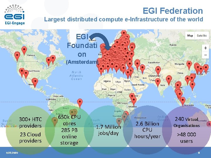 EGI Federation Largest distributed compute e-Infrastructure of the world EGI Foundati on (Amsterdam) 300+