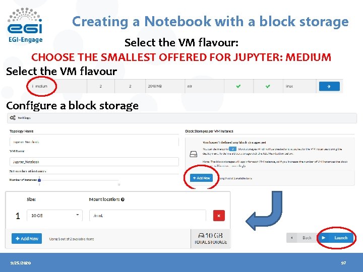 Creating a Notebook with a block storage Select the VM flavour: CHOOSE THE SMALLEST