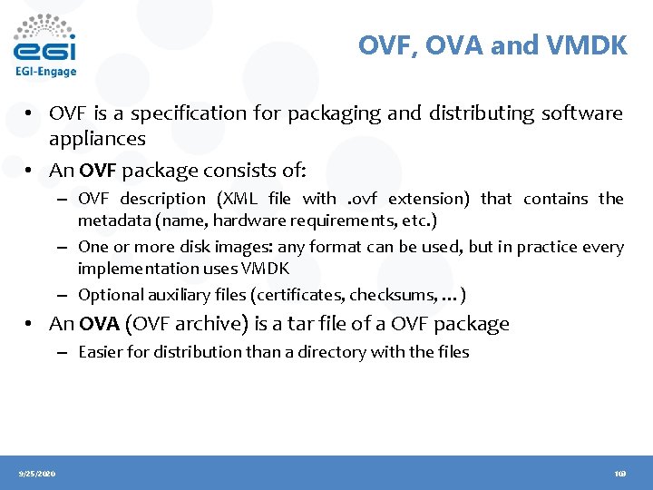 OVF, OVA and VMDK • OVF is a specification for packaging and distributing software