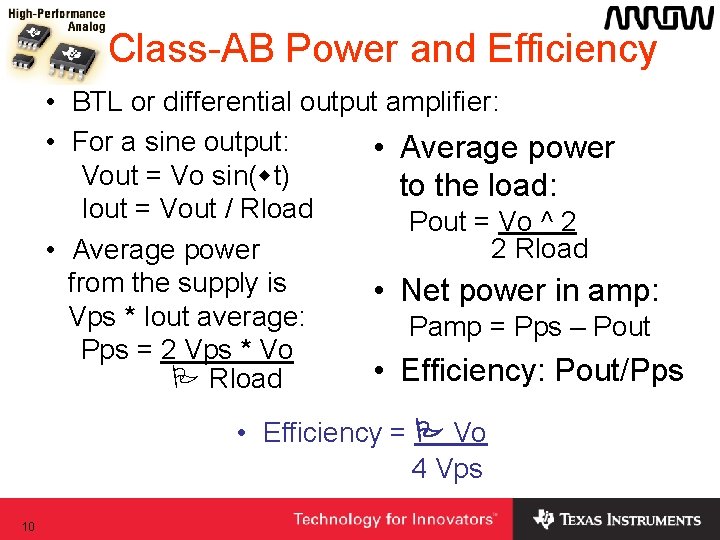 Class-AB Power and Efficiency • BTL or differential output amplifier: • For a sine Class-AB Power and Efficiency • BTL or differential output amplifier: • For a sine