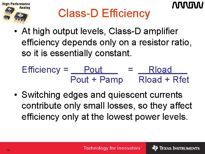 Class-D Efficiency • At high output levels, Class-D amplifier efficiency depends only on a Class-D Efficiency • At high output levels, Class-D amplifier efficiency depends only on a