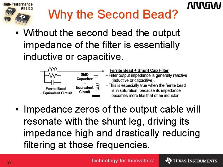 Why the Second Bead? • Without the second bead the output impedance of the Why the Second Bead? • Without the second bead the output impedance of the