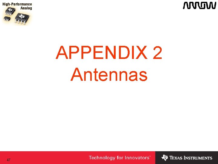 APPENDIX 2 Antennas 47 APPENDIX 2 Antennas 47