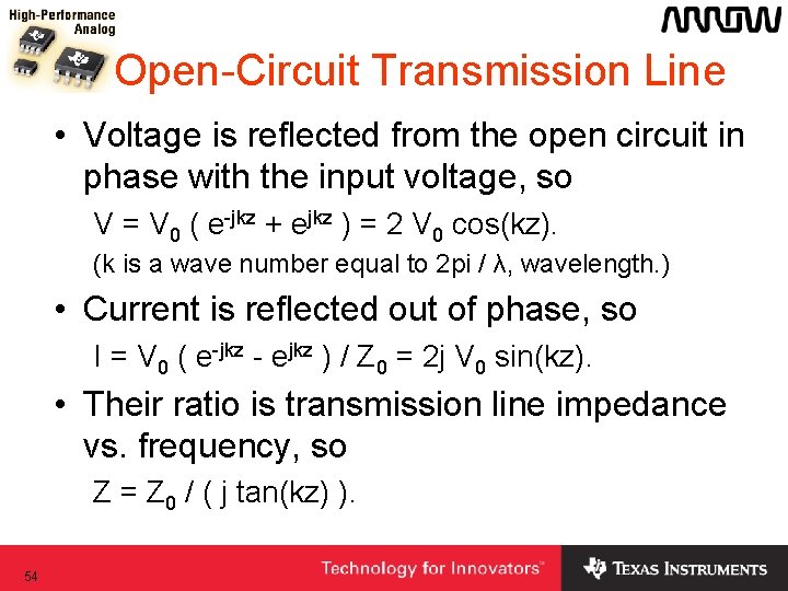 Open-Circuit Transmission Line • Voltage is reflected from the open circuit in phase with Open-Circuit Transmission Line • Voltage is reflected from the open circuit in phase with