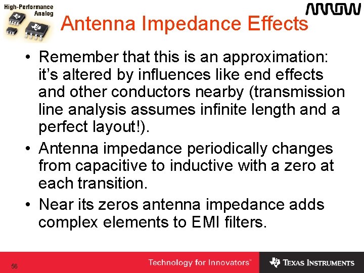 Antenna Impedance Effects • Remember that this is an approximation: it’s altered by influences Antenna Impedance Effects • Remember that this is an approximation: it’s altered by influences