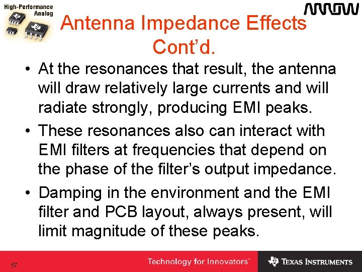 Antenna Impedance Effects Cont’d. • At the resonances that result, the antenna will draw Antenna Impedance Effects Cont’d. • At the resonances that result, the antenna will draw