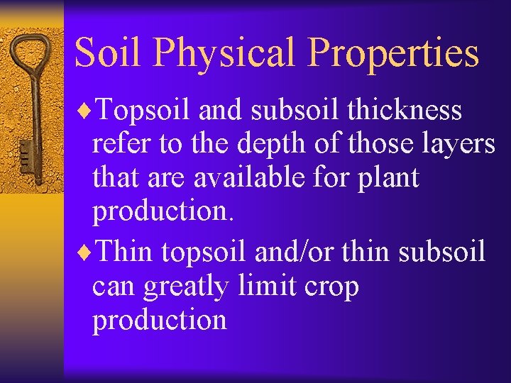 Soil Physical Properties ¨Topsoil and subsoil thickness refer to the depth of those layers