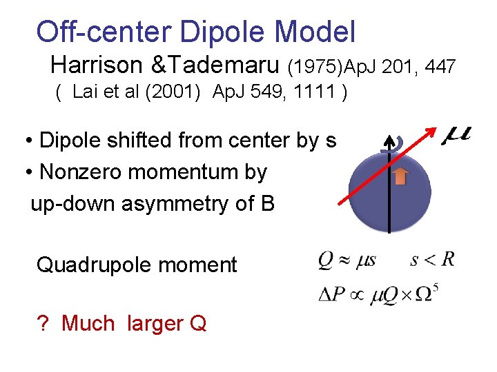 Off-center Dipole Model Harrison &Tademaru (1975)Ap. J 201, 447 ( Lai et al (2001)