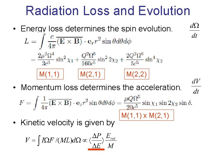 　Radiation Loss and Evolution • Energy loss determines the spin evolution. M(1, 1) M(2,
