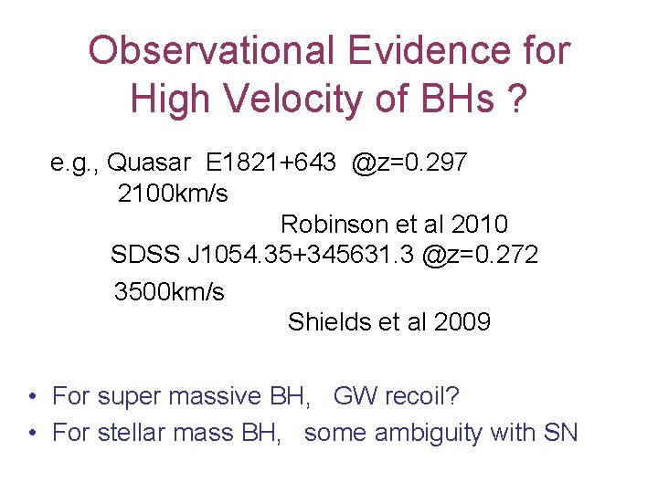 Observational Evidence for High Velocity of BHs ? e. g. , Quasar E 1821+643