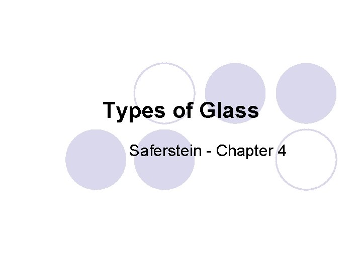 Types of Glass Saferstein - Chapter 4 