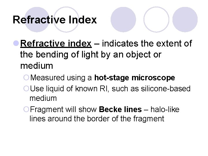 Refractive Index l Refractive index – indicates the extent of the bending of light