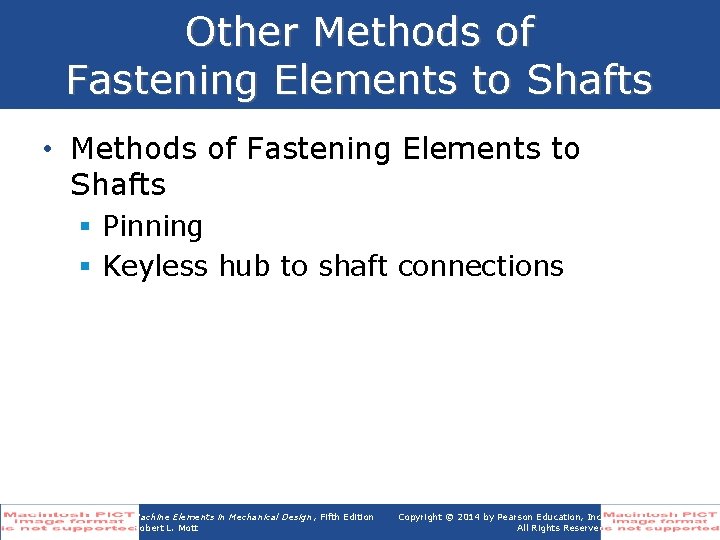 Other Methods of Fastening Elements to Shafts • Methods of Fastening Elements to Shafts