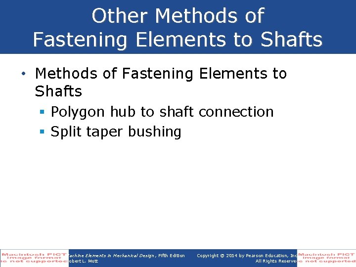 Other Methods of Fastening Elements to Shafts • Methods of Fastening Elements to Shafts