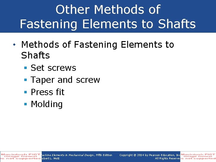 Other Methods of Fastening Elements to Shafts • Methods of Fastening Elements to Shafts