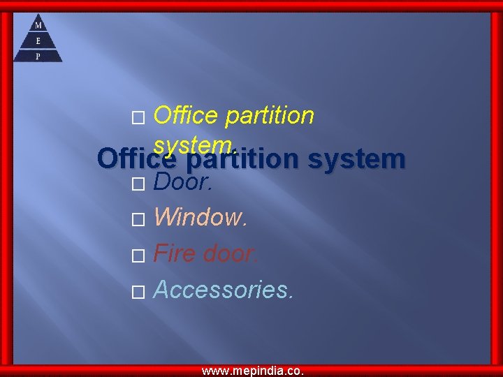 Office partition system � Door. � Window. � Fire door. � Accessories. � www. Office partition system � Door. � Window. � Fire door. � Accessories. � www.