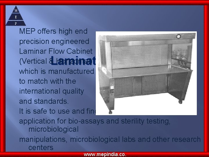 MEP offers high end precision engineered Laminar Flow Cabinet (Vertical & Horizontal) Laminator Air MEP offers high end precision engineered Laminar Flow Cabinet (Vertical & Horizontal) Laminator Air