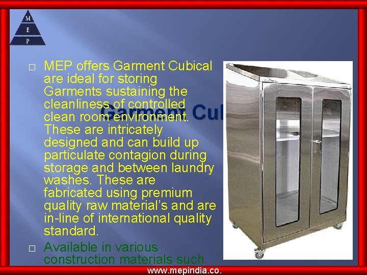 � � MEP offers Garment Cubical are ideal for storing Garments sustaining the cleanliness � � MEP offers Garment Cubical are ideal for storing Garments sustaining the cleanliness