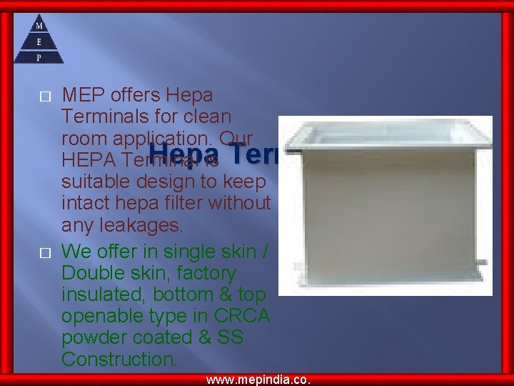 � � MEP offers Hepa Terminals for clean room application. Our Hepa Terminals HEPA � � MEP offers Hepa Terminals for clean room application. Our Hepa Terminals HEPA