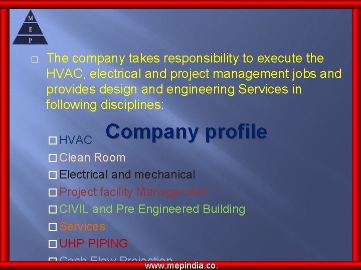 � The company takes responsibility to execute the HVAC, electrical and project management jobs � The company takes responsibility to execute the HVAC, electrical and project management jobs