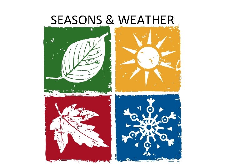 SEASONS & WEATHER 