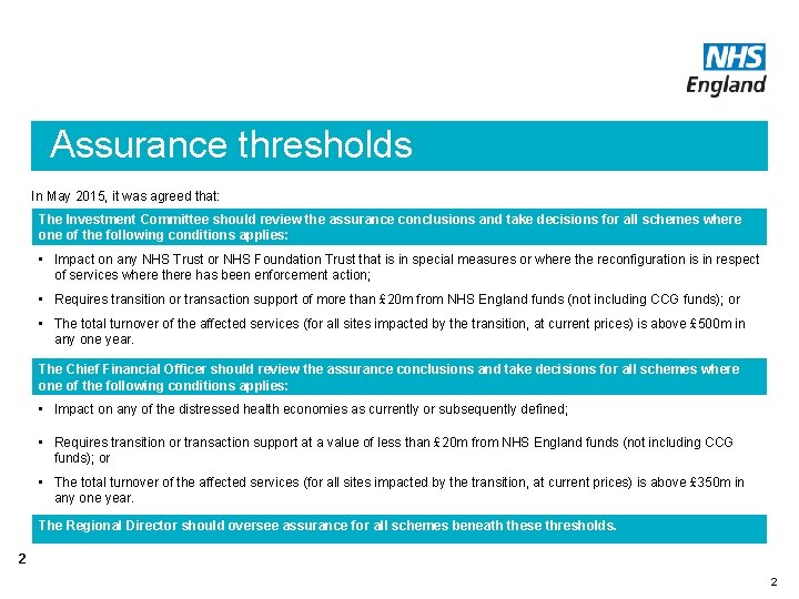 Assurance thresholds In May 2015, it was agreed that: The Investment Committee should review Assurance thresholds In May 2015, it was agreed that: The Investment Committee should review