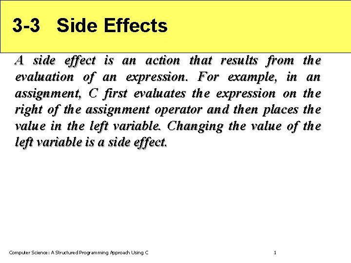 3 -3 Side Effects A side effect is an action that results from evaluation