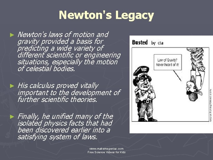 Newton's Legacy ► Newton's laws of motion and gravity provided a basis for predicting