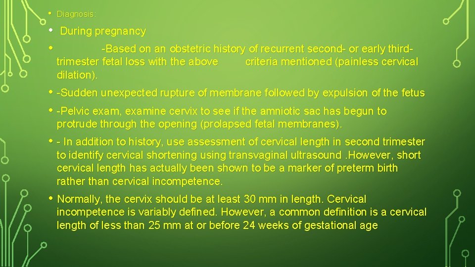  • • • Diagnosis: During pregnancy -Based on an obstetric history of recurrent