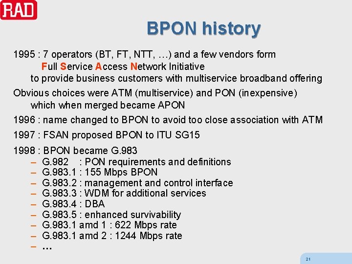 BPON history 1995 : 7 operators (BT, FT, NTT, …) and a few vendors