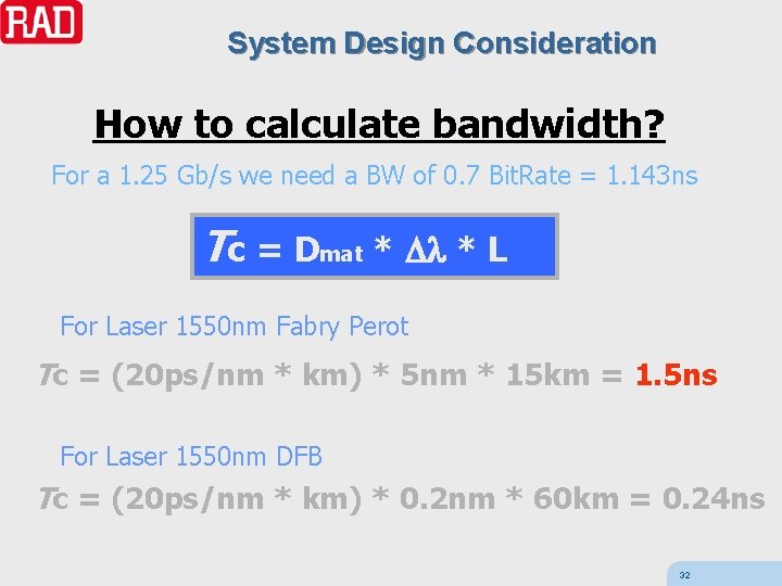 System Design Consideration How to calculate bandwidth? For a 1. 25 Gb/s we need