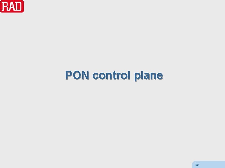 PON control plane 82 