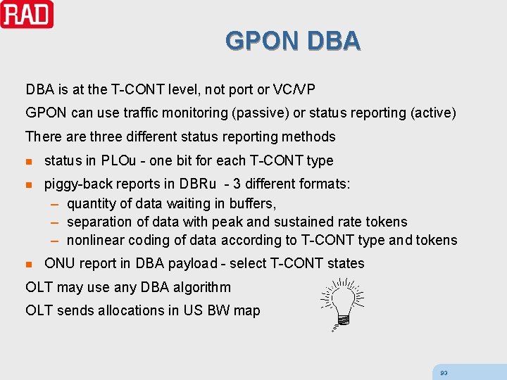 GPON DBA is at the T-CONT level, not port or VC/VP GPON can use