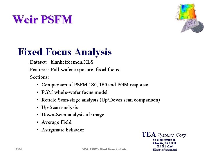 Weir PSFM Fixed Focus Analysis Dataset: blanketfocmon. XLS Features: Full-wafer exposure, fixed focus Sections:
