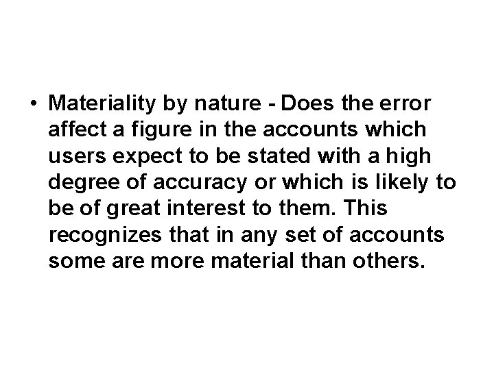  • Materiality by nature - Does the error affect a figure in the