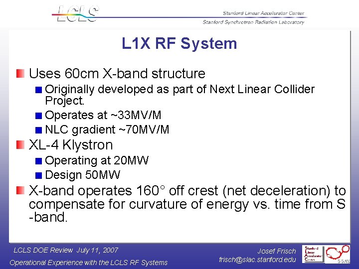 L 1 X RF System Uses 60 cm X-band structure Originally developed as part