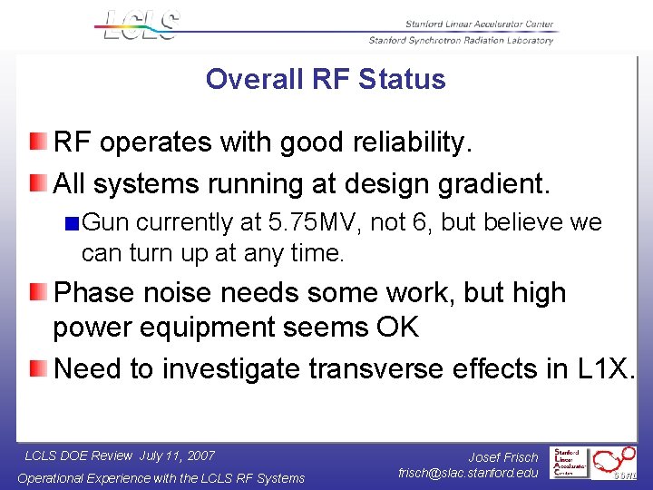 Overall RF Status RF operates with good reliability. All systems running at design gradient.