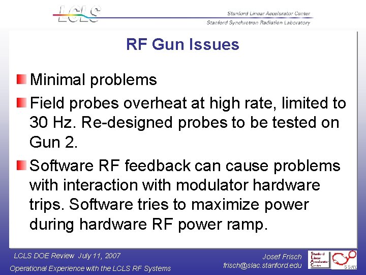 RF Gun Issues Minimal problems Field probes overheat at high rate, limited to 30