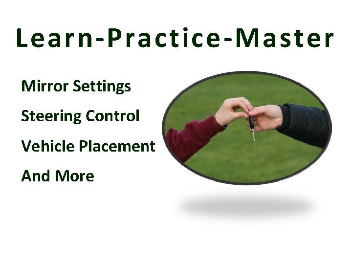 Learn-Practice-Master Mirror Settings Steering Control Vehicle Placement And More 