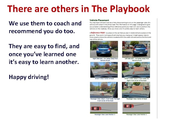 There are others in The Playbook We use them to coach and recommend you