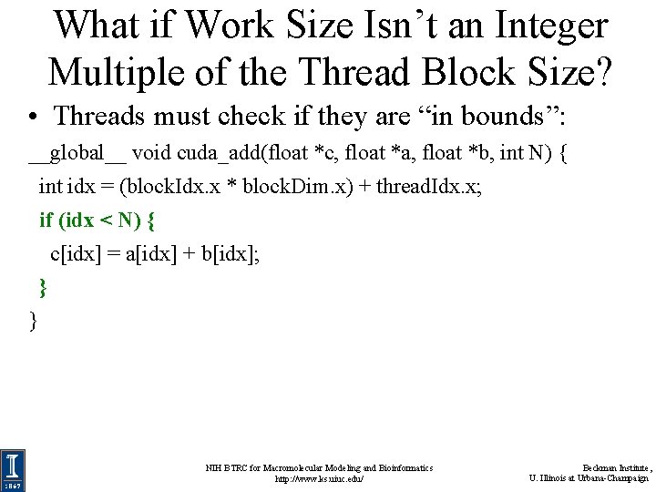 What if Work Size Isn’t an Integer Multiple of the Thread Block Size? •