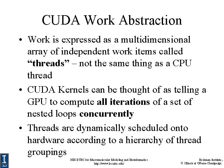CUDA Work Abstraction • Work is expressed as a multidimensional array of independent work