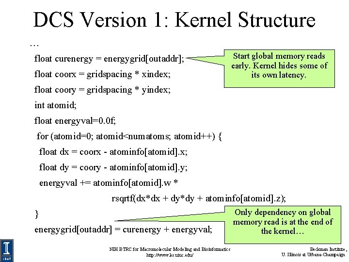 DCS Version 1: Kernel Structure … float curenergy = energygrid[outaddr]; float coorx = gridspacing