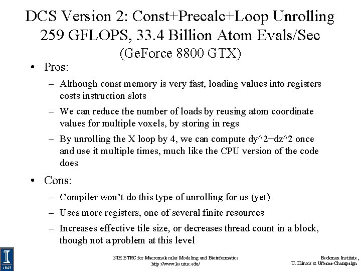 DCS Version 2: Const+Precalc+Loop Unrolling 259 GFLOPS, 33. 4 Billion Atom Evals/Sec • Pros: