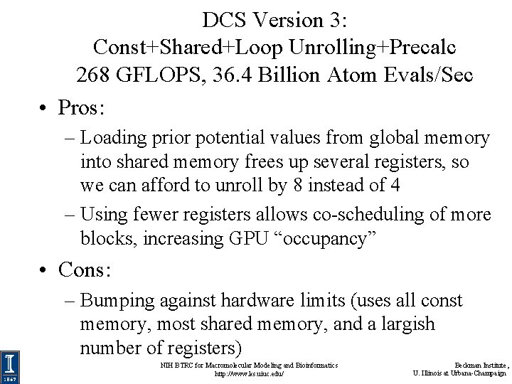 DCS Version 3: Const+Shared+Loop Unrolling+Precalc 268 GFLOPS, 36. 4 Billion Atom Evals/Sec • Pros: