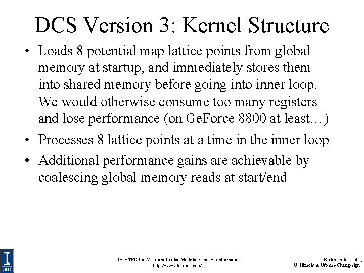 DCS Version 3: Kernel Structure • Loads 8 potential map lattice points from global